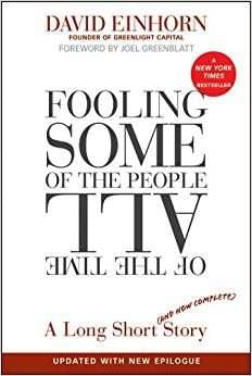 Fooling some of the People all of the Time, de David Einhorn