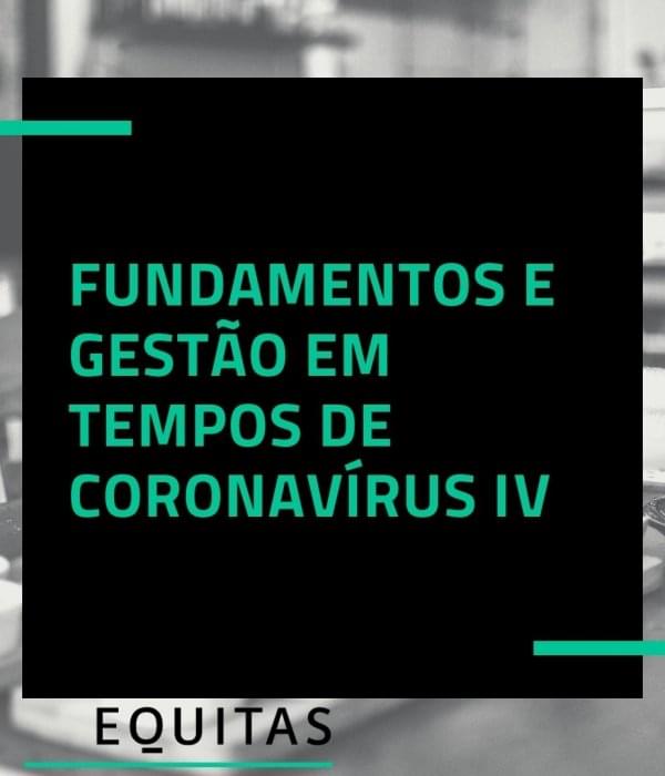 Fundamentos e gestão em tempo de coronavírus – vídeo IV