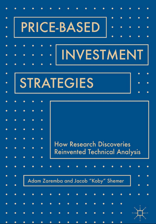 Price-Based Investment Strategies – How Research Discoveries Reinvented Technical Analysis – Adam Zaremba and Jacob “Koby” Shemer