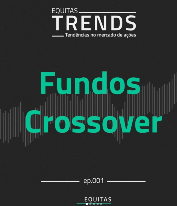 Equitas Trends #01: Fundos Cross Over