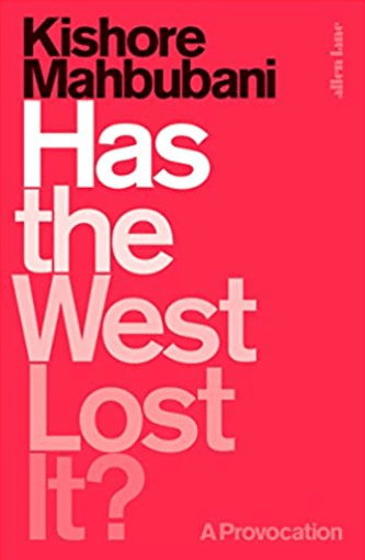 Has the West Lost It? – Kishore Mahbubani