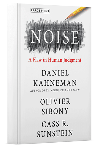 Noise: A Flow In Human Judgement – Daniel Kahneman