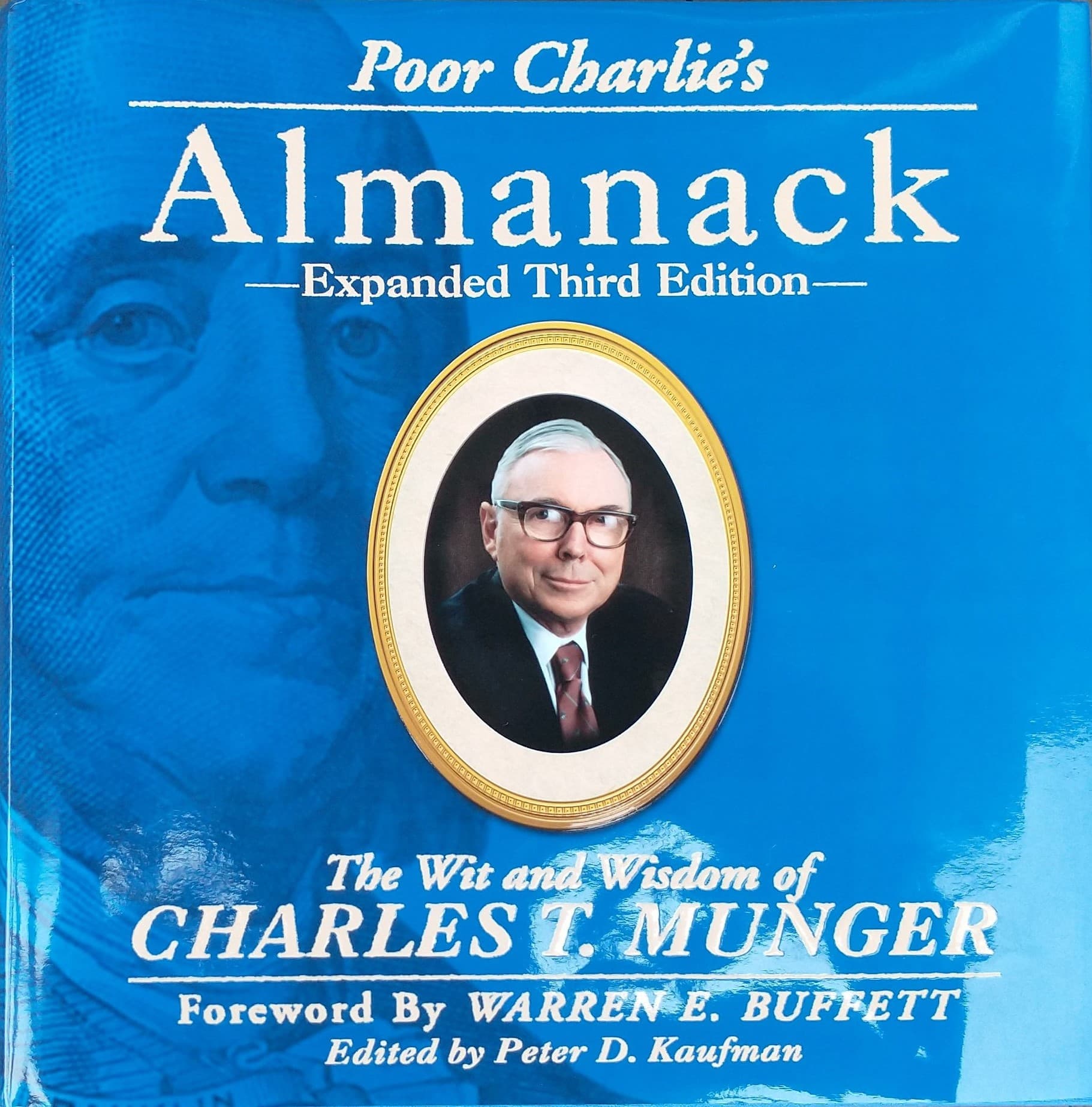 Poor Charlie’s Almanack: The Wit and Wisdom of Charles T. Munger – Peter D. Kaufman